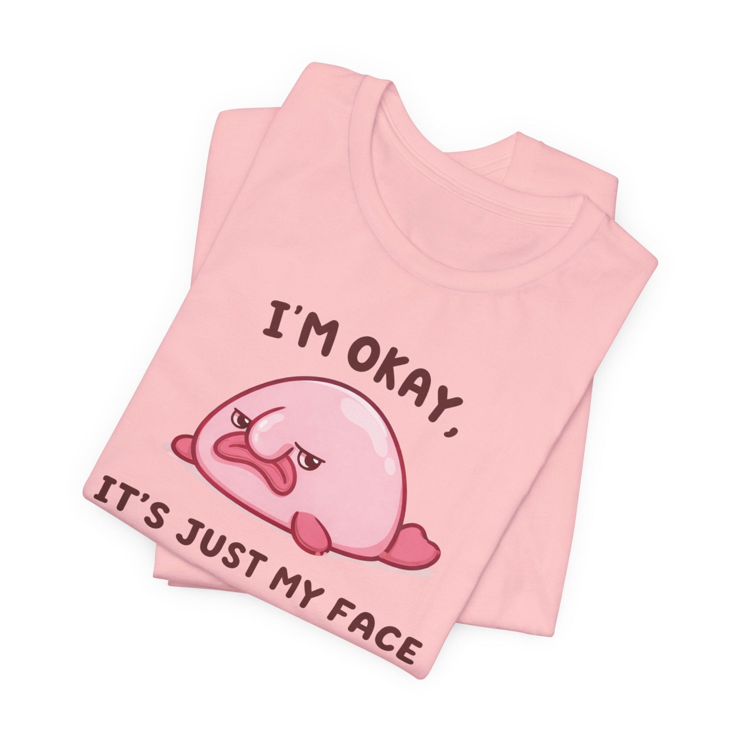 I'm Okay, It's Just My Face Graphic Tee