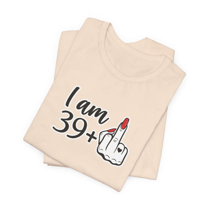 I Am 39+ Graphic Tee