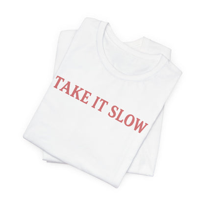 Take It Slow Graphic Tee
