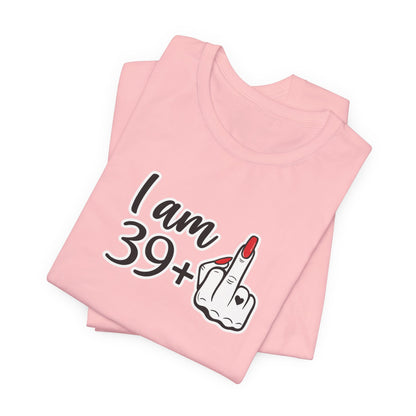 I Am 39+ Graphic Tee