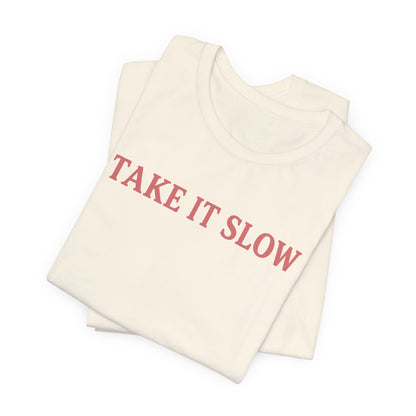 Take It Slow Graphic Tee