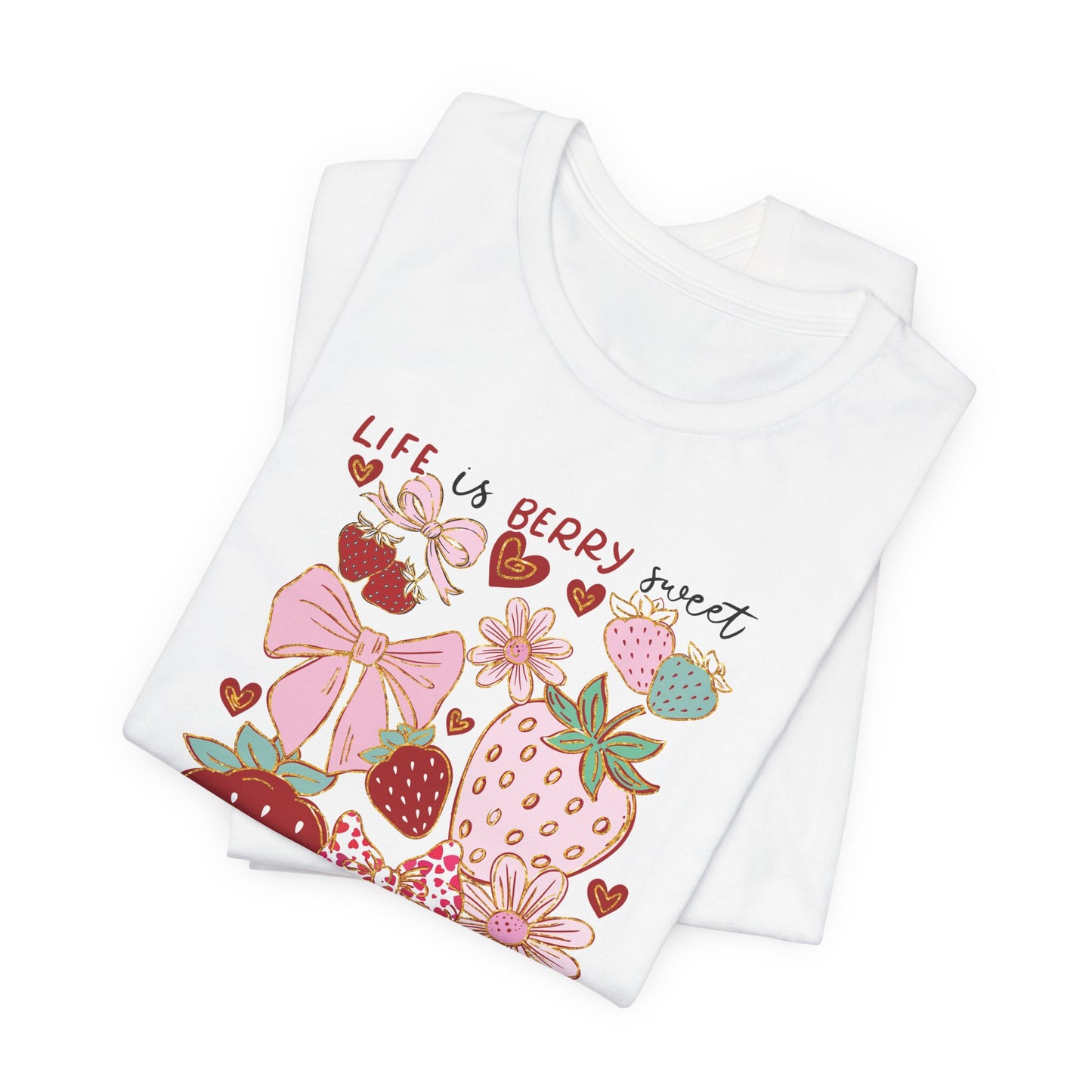 Strawberry Joy Tee  "Life is Berry Sweet" Floral Graphic T-Shirt