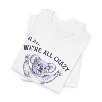 We’re All Crazy Koala Graphic Tee