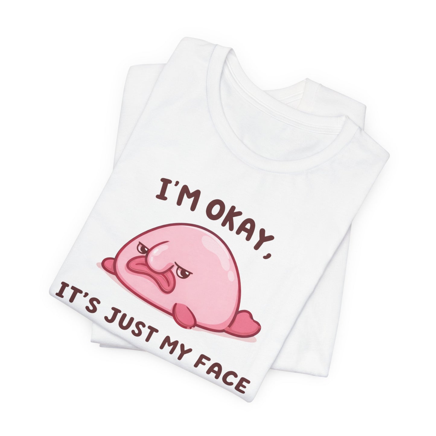 I'm Okay, It's Just My Face Graphic Tee