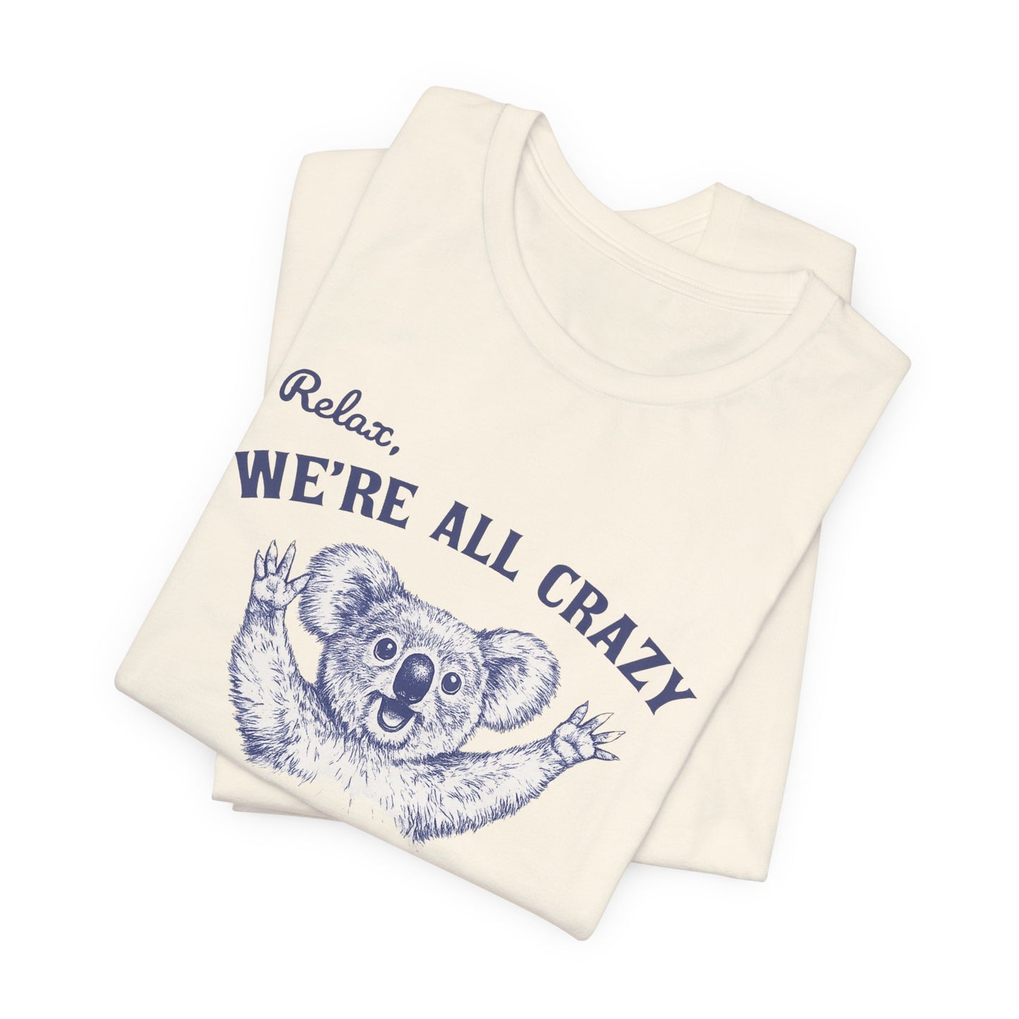 We’re All Crazy Koala Graphic Tee